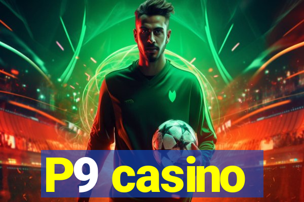 P9 casino